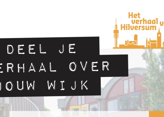 Het Verhaal van Hilversum: Doe mee en vertel ons jouw verhaal!